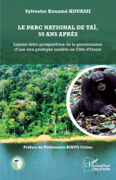 E-book, Le parc national de Taï, 50 ans après : Leçons rétro-prospectives de la gouvernance d'une aire protégée modèle en Côte d'Ivoire, L'Harmattan