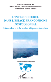 eBook, L'interculturel dans l'espace francophone postcolonial : L'éducation et la formation à l'épreuve des crises, L'Harmattan