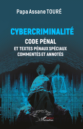 E-book, Cybercriminalité : Code Pénal et textes pénaux spéciaux commentés et annotés, L'Harmattan