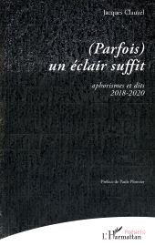 E-book, (Parfois) un éclair suffit : aphorismes et dits 2018-2020, L'Harmattan
