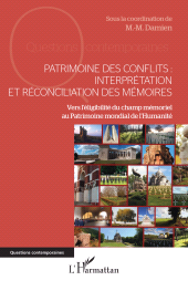 E-book, Patrimoine des conflits : interprétation et réconciliation des mémoires : Vers l'éligibilité du champ mémoriel au Patrimoine mondial de l'Humanité, L'Harmattan