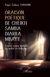 E-book, Oraison poétique de Cheikh Samba Diarra Mbaye : Textes oraux traduits du wolof au français, L'Harmattan