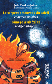 E-book, Le serpent amoureux du soleil - Güneşe AşÄÂ±k YÄÂ±lan : et autres histoires - ve diğer hikâyeler - Bilingue français-turc, L'Harmattan