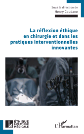 E-book, La réflexion éthique en chirurgie et dans les pratiques interventionnelles innovantes, L'Harmattan