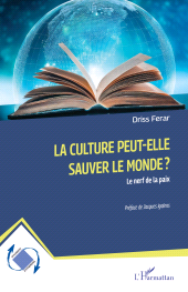 E-book, La culture peut-elle sauver le monde ? : Le nerf de la paix, L'Harmattan