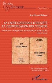 E-book, La carte nationale d'identité et l'identification des citoyens : Cameroun : une pratique administrative mal en point (1960-2024), L'Harmattan