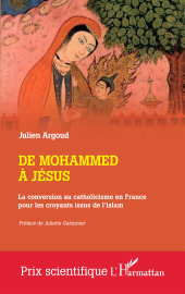 E-book, De Mohammed à Jésus : La conversion au catholicisme en France pour les croyants issus de l'islam, L'Harmattan