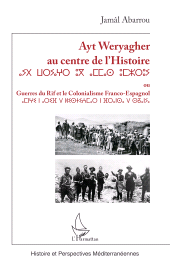 E-book, Ayt Warayagher au centre de l'Histoire âÂ´°âÂµÂ¢âÂµÂ âÂµÂ¡âÂ´°âÂµÂâÂµÂ¢âÂ´°âÂµ-âÂµÂ âÂµÂâÂ´Â³ âÂ´°âÂµÂâÂµÂâÂ´°âÂµÂ âÂµÂâÂµÂâÂµ£âÂµÂâÂµÂâÂµÂ¢ : ou Guerres du Rif et le colonialisme franco-espagnol, L'Harmattan