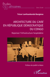 E-book, Architecture du care en République démocratique du Congo : Repenser l'infrastructure hospitalière, L'Harmattan