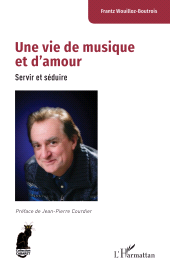 E-book, Une vie de musique et d'amour : Servir et séduire, L'Harmattan