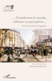 E-book, ..Transformer le monde, réformer sa perception... : Vers des écritures engagées, L'Harmattan