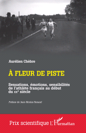 E-book, A fleur de piste : Sensations, émotions, sensibilités de l'athlète français au début du XXe siècle, L'Harmattan