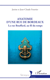 E-book, Anatomie d'une rue de Bordeaux : La rue Bouffard, au fil du temps, L'Harmattan