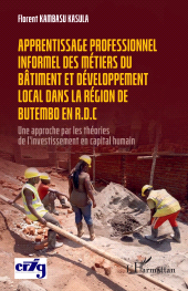 E-book, Apprentissage professionnel des métiers du bâtiment et développement local dans la région de Butembo en R.D.C : Une approche par les théories de l'investissement en capital humain, L'Harmattan