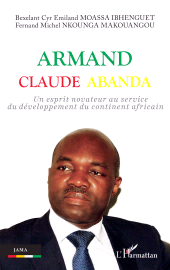 E-book, Armand Claude Abanda : Un esprit novateur au service du développement du continent africain, L'Harmattan