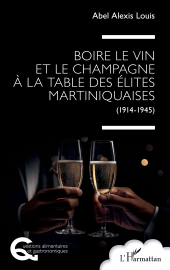 E-book, Boire le vin et le champagne à la table des élites martiniquaises : (1914-1945), L'Harmattan