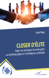 E-book, Closer d'élite : Dopez vos techniques de vente grâce au marketing digital et à l'intelligence artificielle, L'Harmattan