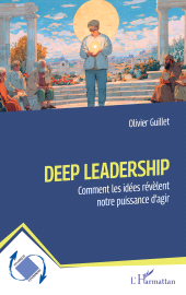 E-book, Deep Leadership : Comment les idées révèlent notre puissance d'agir, L'Harmattan
