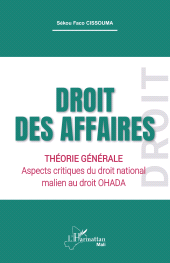 E-book, Droit des affaires : Théorie générale Aspects critiques du droit national malien au droit OHADA, L'Harmattan