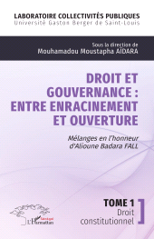 E-book, Droit et gouvernance : Entre enracinement et ouverture : Mélanges en l'honneur d' Alioune Badara FALL Tome 1 Droit constitutionnel, L'Harmattan