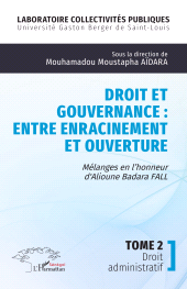 E-book, Droit et gouvernance : Entre enracinement et ouverture : Mélanges en l'honneur d' Alioune Badara FALL Tome 2 Droit administratif, L'Harmattan