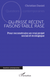 E-book, Du passé récent, faisons table rase : Pour reconstruire un vrai projet social et écologique, L'Harmattan