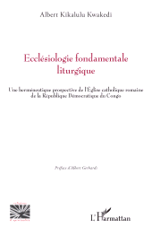 eBook, Ecclésiologie fondamentale liturgique : Une herméneutique prospective de l'Église catholique romaine de la République Démocratique du Congo, L'Harmattan