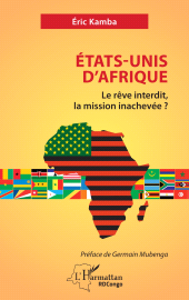 E-book, États-Unis d'Afrique : Le rêve interdit, la mission inachevée ?, L'Harmattan