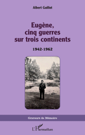 E-book, Eugène, cinq guerres sur trois continents : 1942-1962, L'Harmattan
