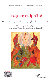 eBook, Exégèse et ipséité : Du Pentateuque à l'historiographie deutéronomiste Hommage théologique aux pères Pierre Buis et Jacques Briend, L'Harmattan