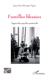 E-book, Familles blessées : Approche psycho-pastorale, L'Harmattan