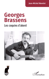 E-book, Georges Brassens : Les coquins d'abord, L'Harmattan