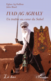 E-book, Iyad Ag Aghaly : Un traître au cœur du Sahel, L'Harmattan