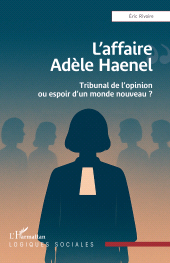 E-book, L'affaire Adèle Haenel : Tribunal de l'opinion ou espoir d'un monde nouveau ?, L'Harmattan