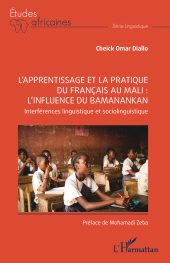 eBook, L'apprentissage et la pratique du français au mali : l'influence du Bamanankan : Interférences linguistique et sociolinguistique, L'Harmattan