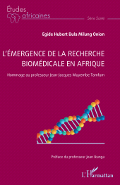 E-book, L'émergence de la recherche biomédicale en Afrique : Hommage au professeur Jean-Jacques Muyembe Tamfum, L'Harmattan