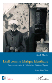 eBook, L'exil comme fabrique identitaire : La (re)construction de l'identité des Nubiens d'Égypte, L'Harmattan