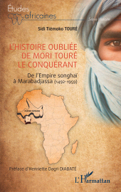 E-book, L'histoire oubliée de Mori Touré le Conquérant : De l'Empire songhaï à Marabadjassa (1492-1959), L'Harmattan