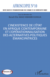 E-book, L'inexistence de l'État en Afrique contemporaine et l'opérationnalisation des alternatives politiques émancipatrices, L'Harmattan