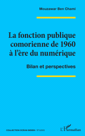E-book, La fonction publique comorienne de 1960 à l'ère du numérique : Bilan et perspectives, L'Harmattan