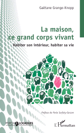 E-book, La maison, ce grand corps vivant : Habiter son intérieur, habiter sa vie, L'Harmattan