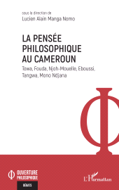 E-book, La pensée philosophique au Cameroun : Towa, Fouda, Njoh-Mouelle, Eboussi, Tangwa, Mono Ndjana, L'Harmattan