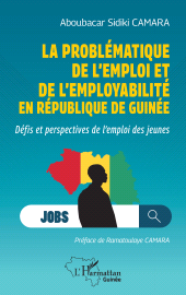 E-book, La problématique de l'emploi et de l'employabilité en République de Guinée : Défis et perspectives de l'emploi des jeunes, L'Harmattan