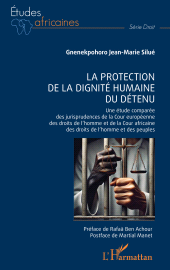 E-book, La protection de la dignité humaine du détenu : Étude comparée des jurisprudences de la Cour européenne des droits de l'homme et de la Cour africaine des droits de l'homme et des peuples, L'Harmattan