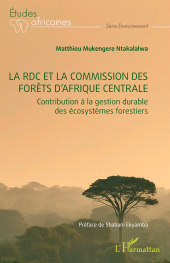 E-book, La RDC et la commission des forêts d'Afrique centrale : Contribution à la gestion durable des écosystèmes forestiers, L'Harmattan