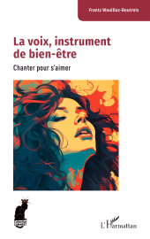 E-book, La voix, instrument de bien-être : Chanter pour s'aimer, L'Harmattan