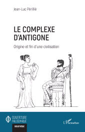 eBook, Le complexe d'Antigone : Origine et fin d'une civilisation, L'Harmattan