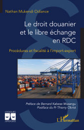 eBook, Le droit douanier et le libre échange en RDC : Procédures et fiscalité à l'import-export, L'Harmattan