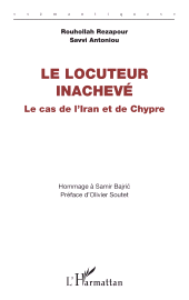 E-book, Le locuteur inachevé : Le cas de l'Iran et de Chypre Hommage à Samir Bajrić, L'Harmattan