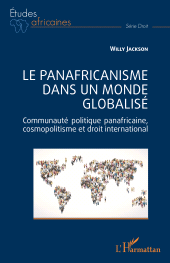 E-book, Le panafricanisme dans un monde globalisé : Communauté politique panafricaine, cosmopolitisme et droit international, L'Harmattan